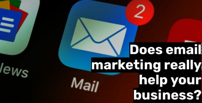 Does email marketing really help your business